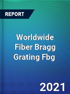 Worldwide Fiber Bragg Grating Fbg Market