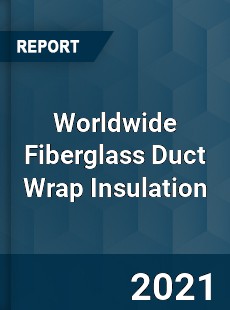 Fiberglass Duct Wrap Insulation Market