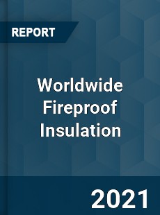 Fireproof Insulation Market