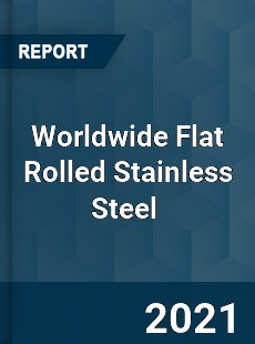 Flat Rolled Stainless Steel Market