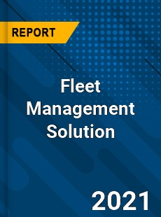 Fleet Management Solution Market