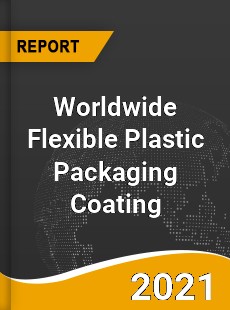 Flexible Plastic Packaging Coating Market