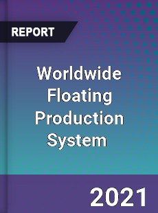 Floating Production System Market