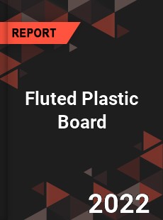 Worldwide Fluted Plastic Board Market