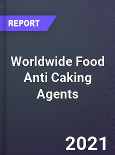 Food Anti Caking Agents Market