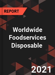 Foodservices Disposable Market
