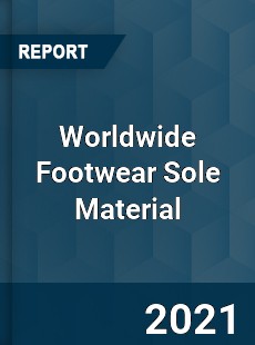 Footwear Sole Material Market