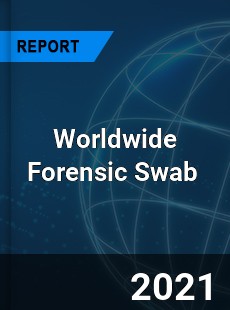Worldwide Forensic Swab Market
