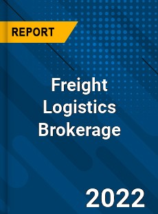 Worldwide Freight Logistics Brokerage Market