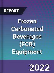 Frozen Carbonated Beverages Equipment Market