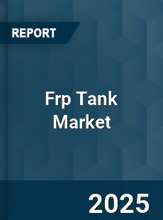 Frp Tank Market In depth Research covering sales outlook demand