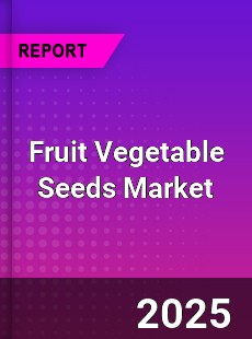 Fruit Vegetable Seeds Market