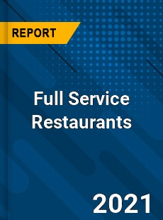 Full Service Restaurants Market