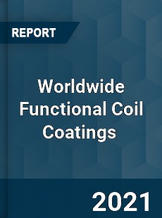 Functional Coil Coatings Market