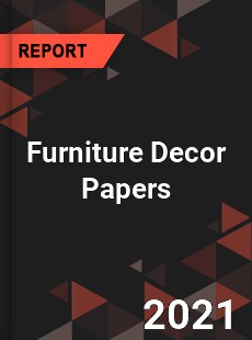 Worldwide Furniture Decor Papers Market