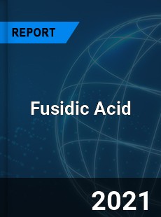 Worldwide Fusidic Acid Market