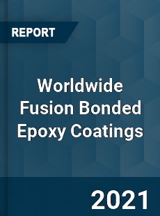 Fusion Bonded Epoxy Coatings Market