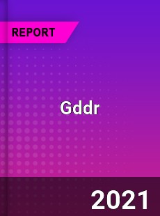 Gddr Market In depth Research covering sales outlook demand