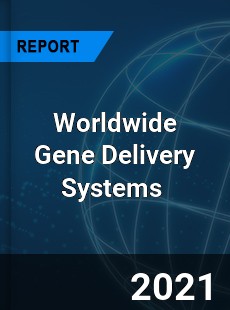 Gene Delivery Systems Market