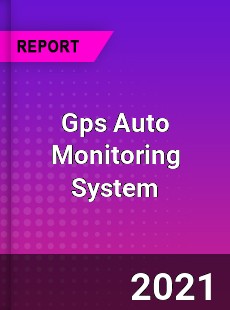 Gps Auto Monitoring System Market