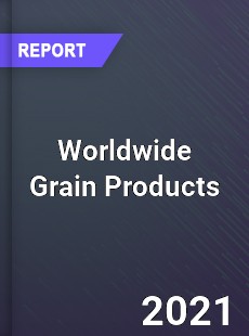 Worldwide Grain Products Market