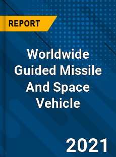 Guided Missile And Space Vehicle Market