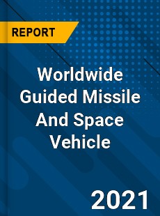 Guided Missile And Space Vehicle Market