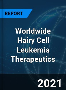 Worldwide Hairy Cell Leukemia Therapeutics Market
