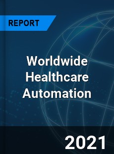 Worldwide Healthcare Automation Market