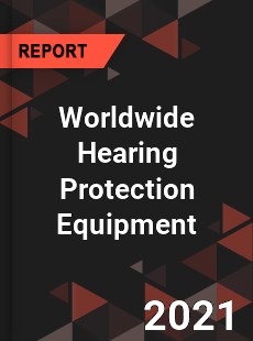 Hearing Protection Equipment Market