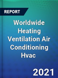 Heating Ventilation Air Conditioning Hvac Market