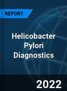 Worldwide Helicobacter Pylori Diagnostics Market