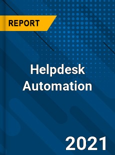 Worldwide Helpdesk Automation Market