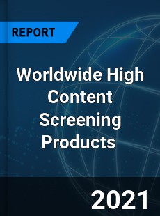 Worldwide High Content Screening Products Market