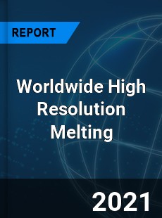 Worldwide High Resolution Melting Market
