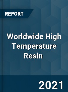 High Temperature Resin Market