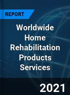Home Rehabilitation Products Services Market