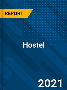 Hostel Market In depth Research covering sales outlook demand