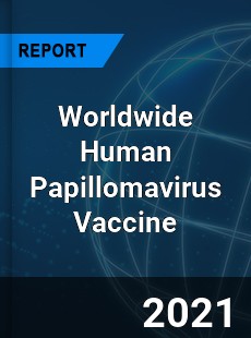 Worldwide Human Papillomavirus Vaccine Market