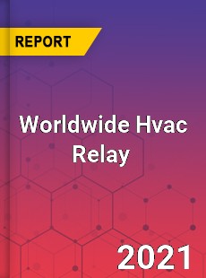 Worldwide Hvac Relay Market