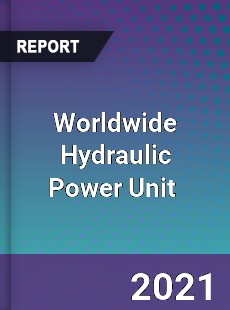 Worldwide Hydraulic Power Unit Market