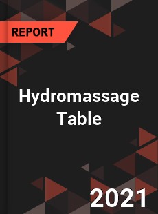 Worldwide Hydromassage Table Market