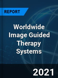 Image Guided Therapy Systems Market