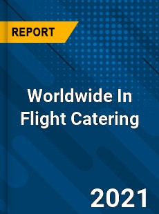 In Flight Catering Market