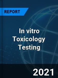 Worldwide In vitro Toxicology Testing Market