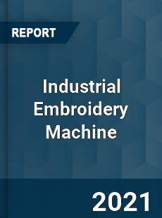 Worldwide Industrial Embroidery Machine Market