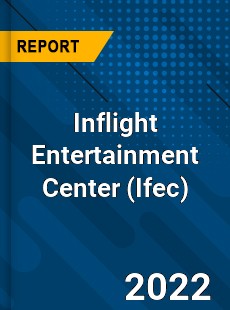 Inflight Entertainment Center Market