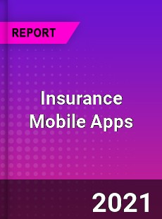 Worldwide Insurance Mobile Apps Market