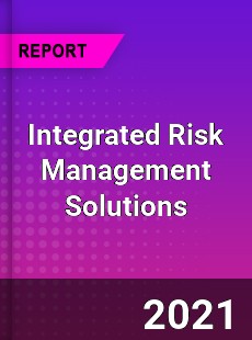 Integrated Risk Management Solutions Market