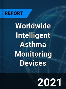 Worldwide Intelligent Asthma Monitoring Devices Market